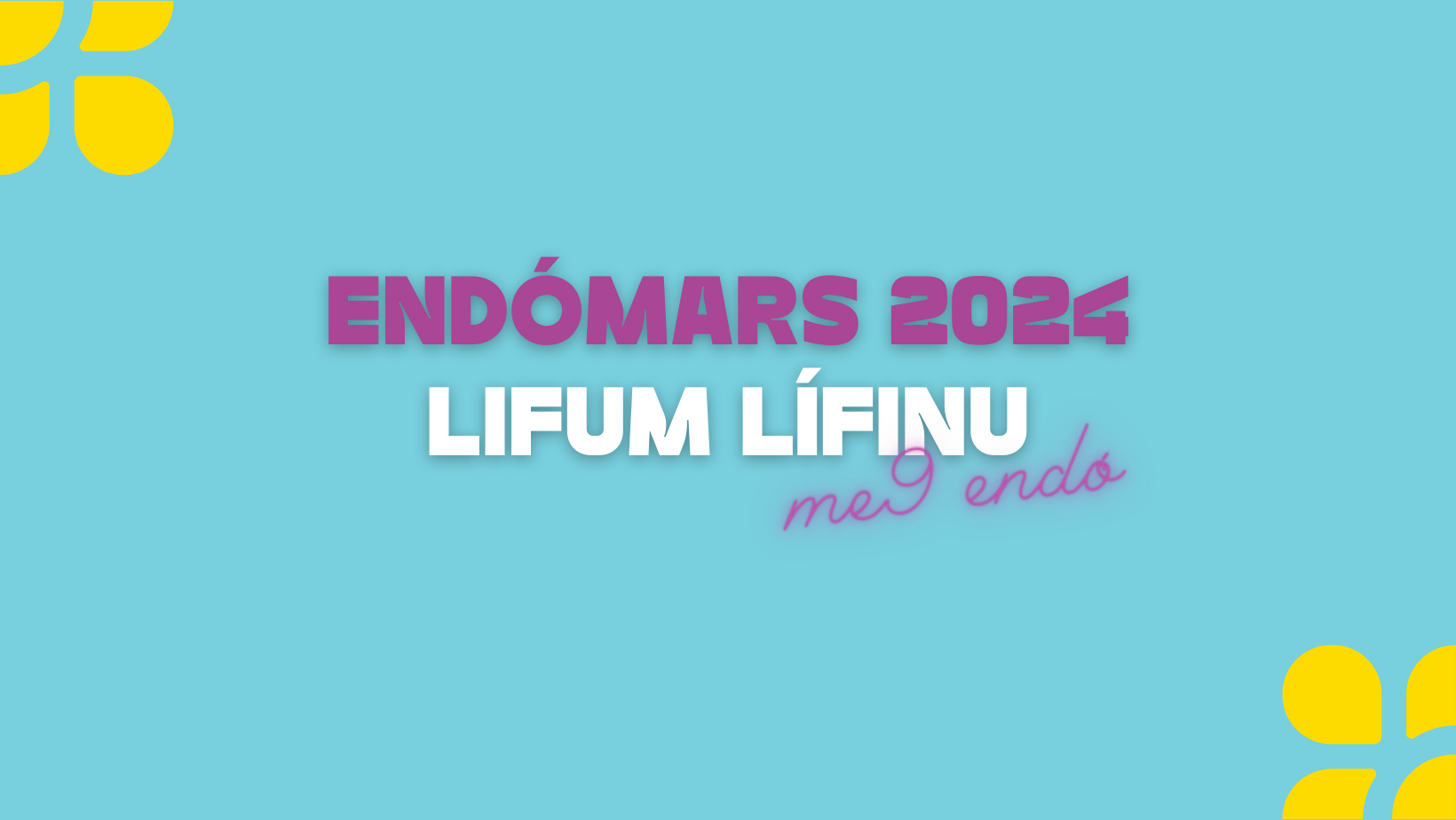 Read more about the article Dagskrá Endómars 2024 – Lifum lífinu, með endó!
